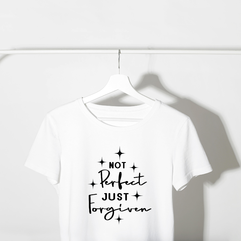 "NOT Perfect JUST Forgiven"