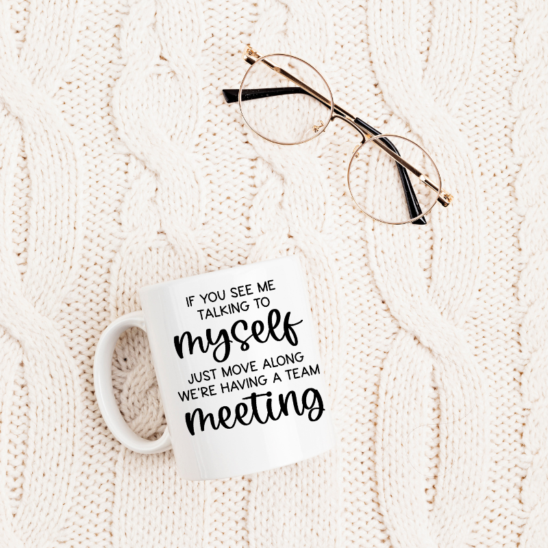 If You See Me Talking To Myself Just Move Along, Funny Sayings, Coffee Mug