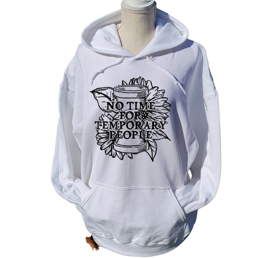 Don't Have Time for Temporary People, White Graphic Womens Sweatshirt