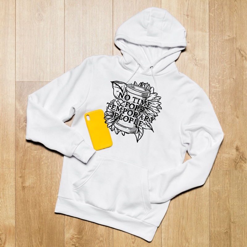 Don't Have Time for Temporary People, White Graphic Womens Sweatshirt